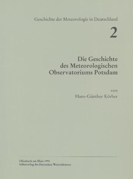 Titelseite der Publikation Die Geschichte des Meteorologischen Observatoriums Potsdam (Geschichte der Meteorologie Nr. 2)