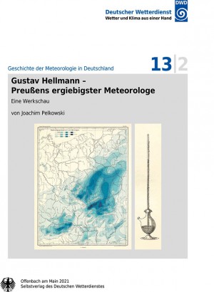 Titelseite der Publikation Gustav Hellman - Preußens ergiebigster Meteorologe : eine Werkschau (Geschichte der Meteorologie Nr. 13, Teil 2)