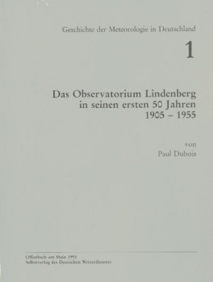 Titelseite der Publikation Das Observatorium Lindenberg in seinen ersten 50 Jahren, 1905 - 1955 (Geschichte der Meteorologie Nr. 1)